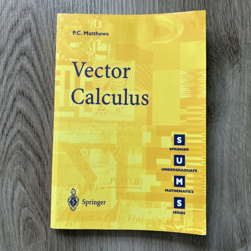 Vector Calculus by P. C. Matthews Springer Mathematics Series 1998 Text Book